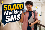 50,000 Masking SMS Package – 0.54 Poise Per SMS
